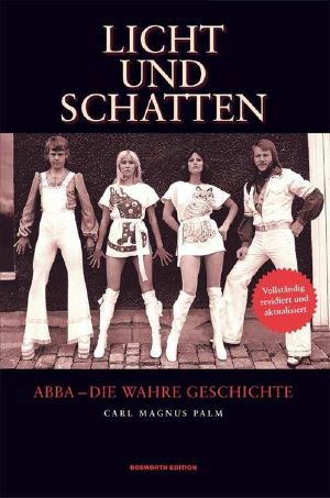 [Licht und Schatten 01] • ABBA, die wahre Geschichte